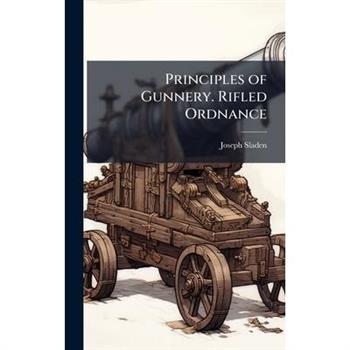Principles of Gunnery. Rifled Ordnance