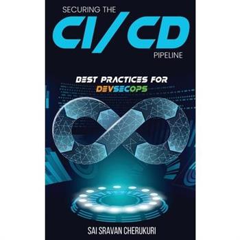 Securing the CI/CD Pipeline