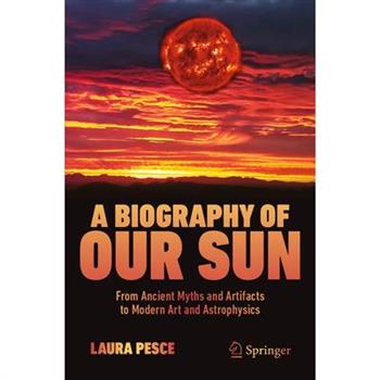 A Biography of Our Sun
