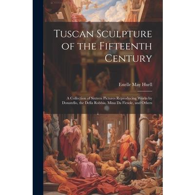 Tuscan Sculpture of the Fifteenth Century