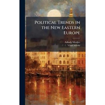Political Trends in the New Eastern Europe