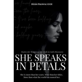She Speaks in Petals