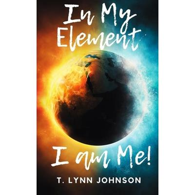 In My Element...I Am Me!