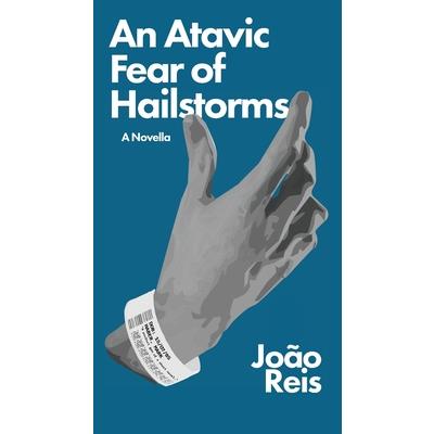 An Atavic Fear of Hailstorms