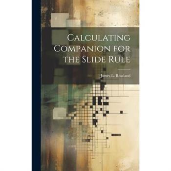 Calculating Companion for the Slide Rule