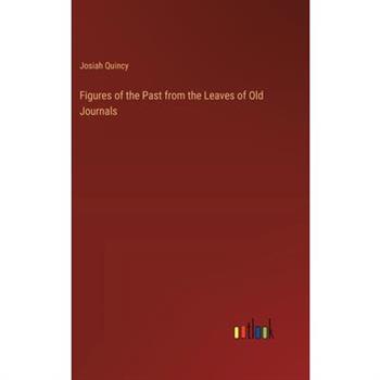 Figures of the Past from the Leaves of Old Journals