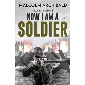 Now I Am A Soldier