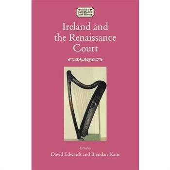 Ireland and the Renaissance Court