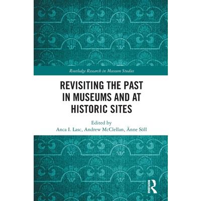 Revisiting the Past in Museums and at Historic Sites
