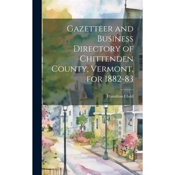 Gazetteer and Business Directory of Chittenden County, Vermont, for 1882-83