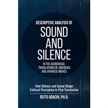 Descriptive Analysis of Sound and Silence in the Audiovisual Translations of American and Japanese Movies