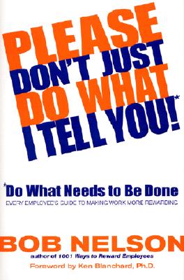Please Don't Just Do What I Tell You, Do What Needs to Be Done