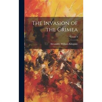 The Invasion of the Crimea; Volume 8