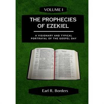 The Prophecies of Ezekiel - Volume 1