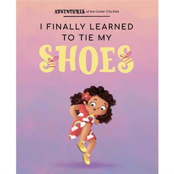 I Finally Learned to Tie My Shoes!