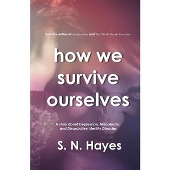 How We Survive Ourselves