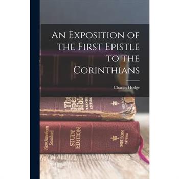 An Exposition of the First Epistle to the Corinthians