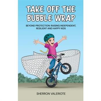 Take Off the Bubble Wrap