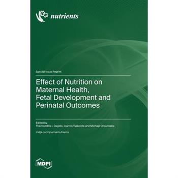 Effect of Nutrition on Maternal Health, Fetal Development and Perinatal Outcomes