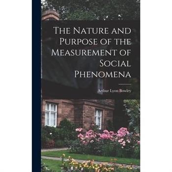 The Nature and Purpose of the Measurement of Social Phenomena