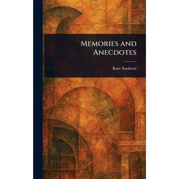 Memories and Anecdotes