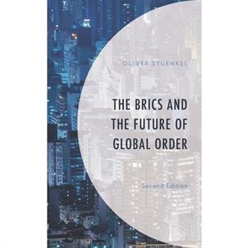 The BRICS and the Future of Global Order, Second Edition