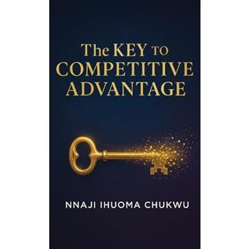 The Key to a Competitive Advantage