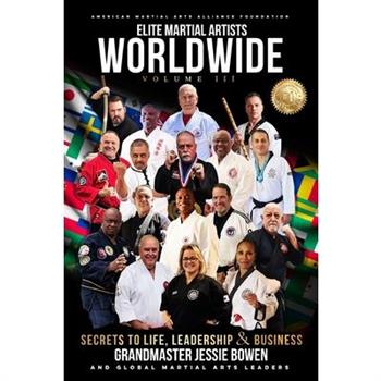 Elite Martial Artists Worldwide Volume III