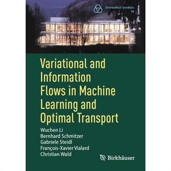 Variational and Information Flows in Machine Learning and Optimal Transport