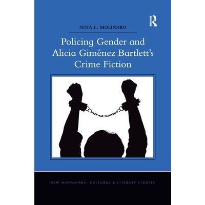 Policing Gender and Alicia Gim矇nez Bartlett’s Crime Fiction