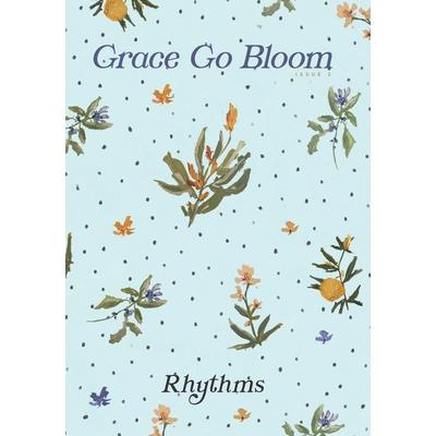 Grace Go Bloom - Rhythms