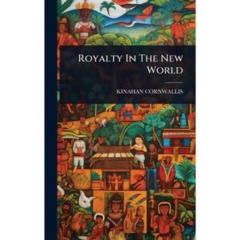 Royalty In The New World