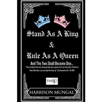 Stand As A King and Rule As A Queen