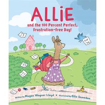 Allie and the 100 Percent Perfect, Frustration-Free Day!