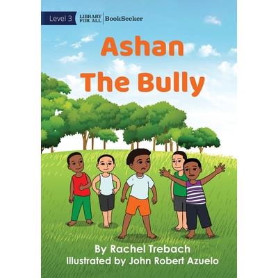 Ashan The Bully