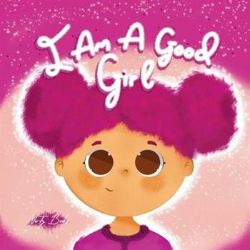 I Am a Good Girl