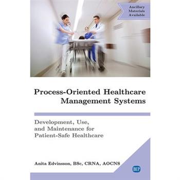 Process-Oriented Healthcare Management SystemsDevelopment, Use, and Maintenance for Patien