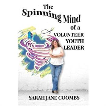 The Spinning Mind of a Volunteer Youth Leader