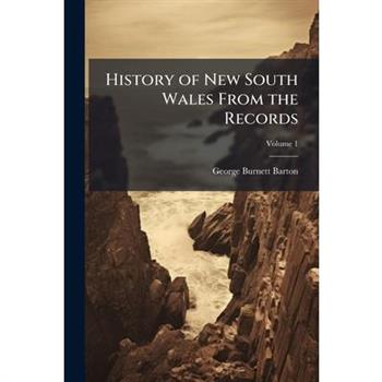 History of New South Wales From the Records
