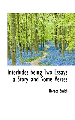 Interludes Being Two Essays a Story and Some Verses