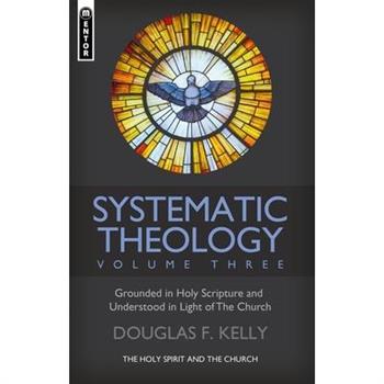 Systematic Theology (Volume 3)