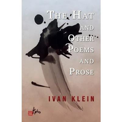 The Hat and Other Poems and Prose