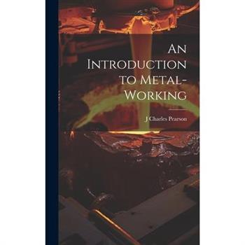 An Introduction to Metal-Working