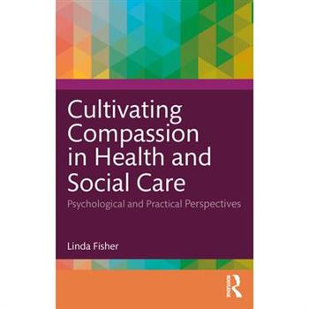 Cultivating Compassion in Health and Social Care