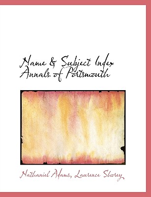 Name & Subject Index Annals of Portsmouth