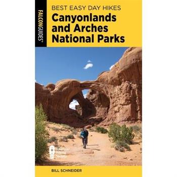 Best Easy Day Hikes Canyonlands and Arches National Parks, Fifth Edition
