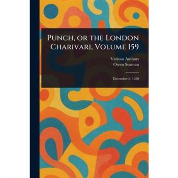 Punch, or the London Charivari, Volume 159