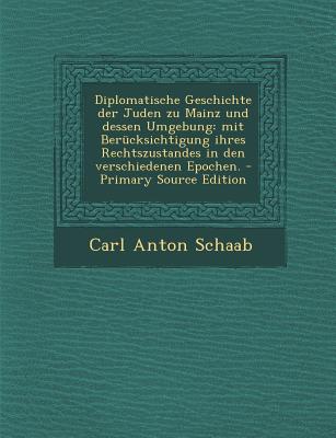 Diplomatische Geschichte Der Juden Zu Mainz Und Dessen Umgebung