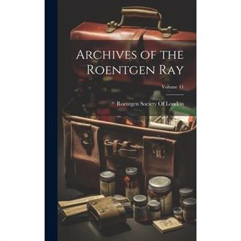 Archives of the Roentgen Ray; Volume 11
