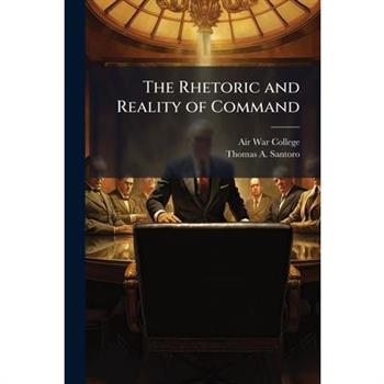 The Rhetoric and Reality of Command